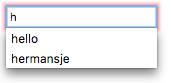 Ein Eingabefeld im Fehlerzustand mit einem roten Fokusring. Der Benutzer hat den Buchstaben 'h' eingegeben. Eine Popup-Auswahlliste ist direkt unter dem Eingabefeld mit zwei Optionen: hello und hermansje.